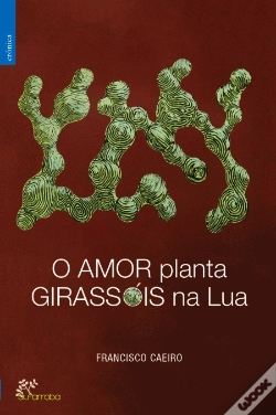 Capa do artigo O Amor Planta Girassóis na Lua