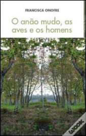 O Anão Mudo, as Aves e os Homens