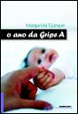 O Ano da Gripe A - Preview
