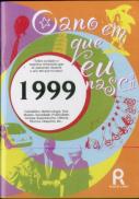 O Ano em Que Nasci - 1999