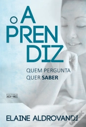 Capa do artigo O Aprendiz - Quem Pergunta Quer Saber