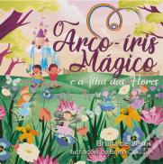 O Arco-Íris Mágico e a Ilha das Flores