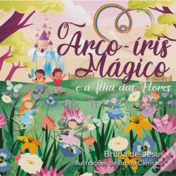 Capa do artigo O Arco-Íris Mágico e a Ilha das Flores