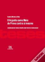 O Arguido como Meio de Prova contra si Mesmo