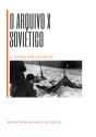 O Arquivo X Soviético - Preview