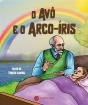 O Avô E O Arco-Iris - Preview