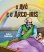 O Avô e o Arco-Iris - Preview