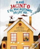 O Avô Jacinto e os Macaquinhos do Sótão
