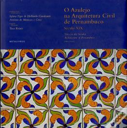 O Azulejo Na Arquitetura Civil De Pernambuco, Século Xix  (Port./Ing.)