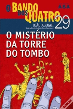 Capa do artigo O Bando dos Quatro - O Mistério da Torre do Tombo
