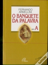O Banquete da Palavra  - Ano A