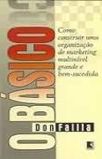 O Básico - Como Construir Uma Organização de Marketing Multinível Grande e Bem-Sucedida