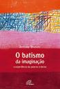 O batismo da Imaginação - Preview