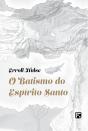O Batismo Do Espírito Santo - Preview