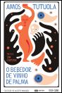 O Bebedor de Vinho de Palma e Seu Falecido Vianteiro
na Vila da Gente Morta - Preview