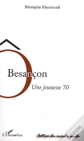 Ô, Besançon ; Une Jeunesse 70