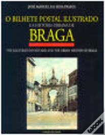 O Bilhete Postal Ilustrado e a História Urbana de Braga