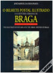 O Bilhete Postal Ilustrado e a História Urbana de Braga