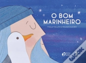 Capa do artigo O Bom Marinheiro – Com Ilustrações Lúdicas Em Colagem E Texto Do Mesmo Autor De "O Urso E O Eco" E "De Quem É A Coroa?" 