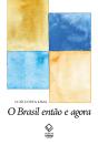 O Brasil Então E Agora - Preview