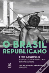 O Brasil Republicano: O Tempo Da Nova República - Vol. 5