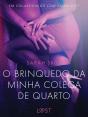 O Brinquedo Da Minha Colega De Quarto - Conto Erótico - Preview
