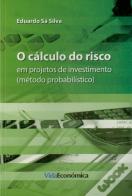 O Cálculo do Risco em Projetos de Investimento