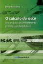 O Cálculo do Risco em Projetos de Investimento - Preview