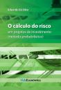O cálculo do risco em projetos de investimento - Preview