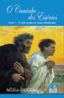 O Caminho dos Essênios - Livro 1