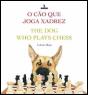 O Cão que Joga Xadrez - Preview