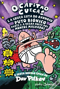 Capa do artigo O Capitão Cuecas e a Louca Luta do Ranhoso Puto Biónico - Parte 1