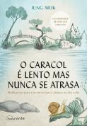 O Caracol é Lento Mas Nunca Se Atrasa