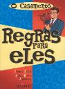 O Casamento - Regras para Eles