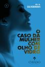 O Caso da Mulher com Olho de Vidro - Preview