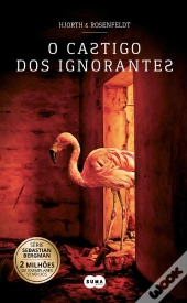 O Castigo Dos Ignorantes (Sebastian Bergman 5)