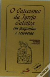 O Catecismo da Igreja Católica