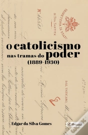 Capa do artigo O Catolicismo Nas Tramas Do Poder