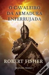 O Cavaleiro da Armadura Enferrujada