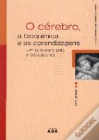 O Cérebro, a Bioquímica e as Aprendizagens