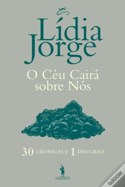 Capa do artigo O Céu Cairá Sobre Nós  30 Crónicas E 1 Discurso