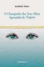 O Champanhe dos Teus Olhos Aprendido de Véspera - Preview