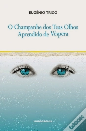 Capa do artigo O Champanhe dos Teus Olhos Aprendido de Véspera
