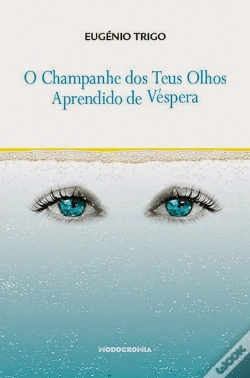 Capa do artigo O Champanhe dos Teus Olhos Aprendido de Véspera