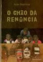 O Chão da Renúncia  - Preview