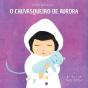 O Chuvasqueiro De Aurora - Preview