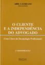 O Cliente e a Independência do Advogado - Preview