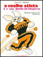 O Coelho Atleta e a sua Escola de Desporto - Preview