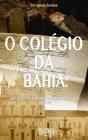 O Colégio da Bahia - Preview
