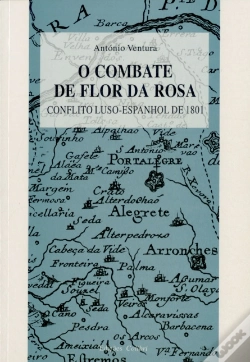 Capa do artigo O Combate da Flor da Rosa  - Conflito Luso - Espanhol de 1801